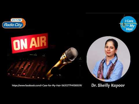 I Care for My Hair, FM Talkshow: Dr. Sheilly Kapoor, renowned Dermatologist from Gurgaon